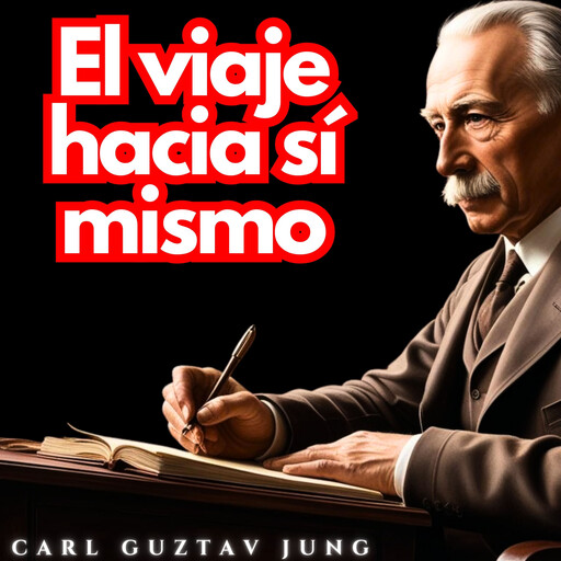 El Viaje Hacia el Sí Mismo, Carl Gustav Jung