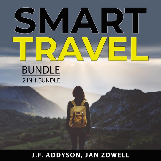 Smart Travel Bundle, 2 in 1 Bundle: The Traveler's Gift and Travel With Kids, J.F. Addyson, and Jan Zowell