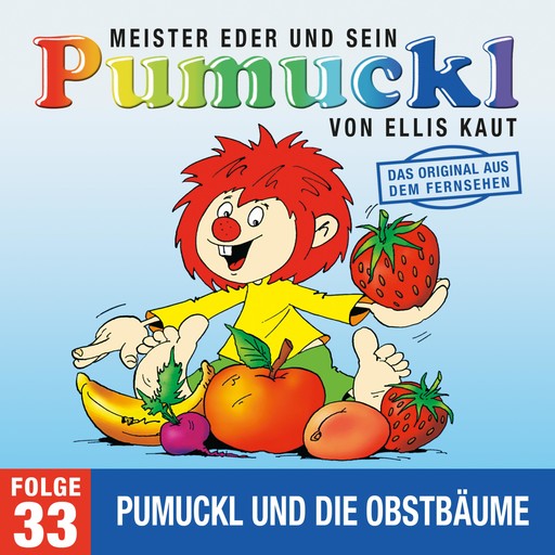 33: Pumuckl und die Obstbäume (Das Original aus dem Fernsehen), Ellis Kaut