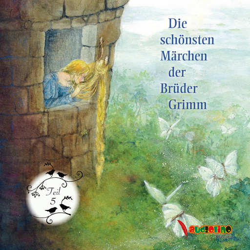 Die schönsten Märchen der Brüder Grimm - Teil 5 (Ungekürzt), Wilhelm Grimm, Jakob Ludwig Karl Grimm