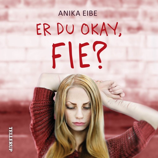 Er du okay, Fie?, Anika Eibe