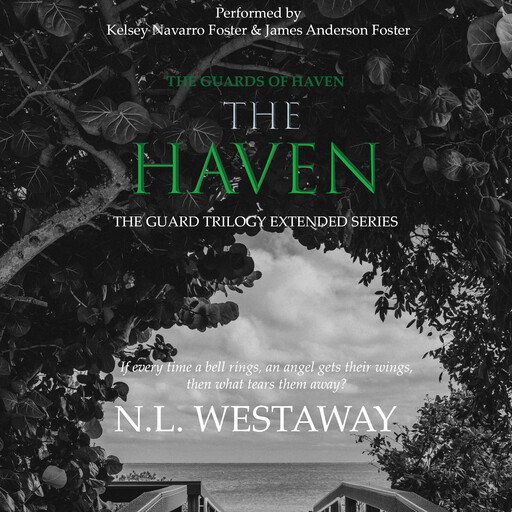 The Haven (The Guard Trilogy Extended Series, Book 4), N.L. Westaway