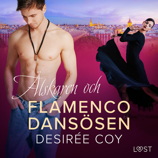 Älskaren och flamencodansösen - erotisk novell, Desirée Coy