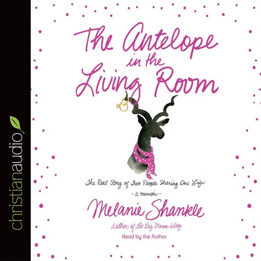 The Antelope in the Living Room, Melanie Shankle