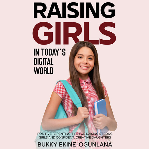 Raising Girls in Today’s Digital World, Bukky Ekine-Ogunlana