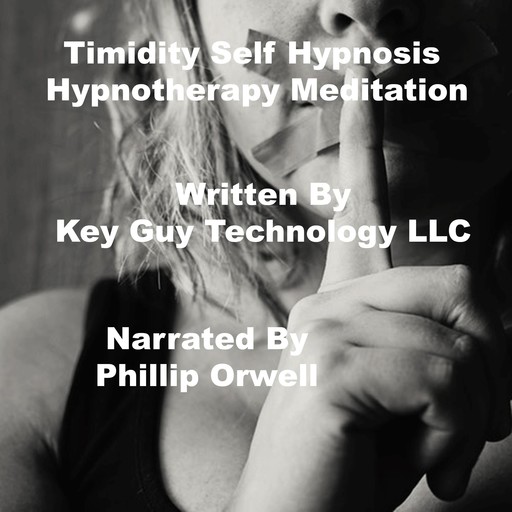 Timidity Self Hypnosis Hypnotherapy Meditation, Key Guy Technology LLC