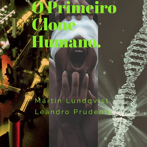 O Primeiro Clone Humano., Martin Lundqvist, Joaquim Dias
