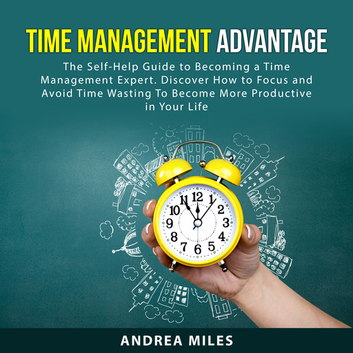 Time Management Advantage, Andrea Miles