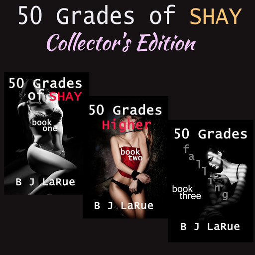 50 Grades of Shay - Collector's Edition, B.J. Larue