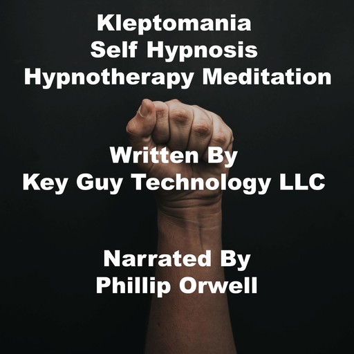 Kleptomania Self Hypnosis Hypnotherapy Meditation, Key Guy Technology LLC