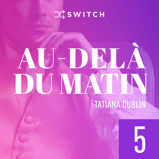 Au-delà du matin 5, Tatiana Dublin