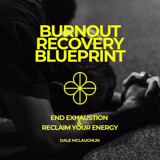Burnout Recovery Blueprint, Dale Mclaughlin