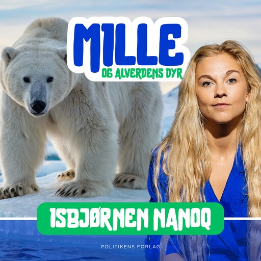 Mille og alverdens dyr - Isbjørnen Nanoq, Mille Gori