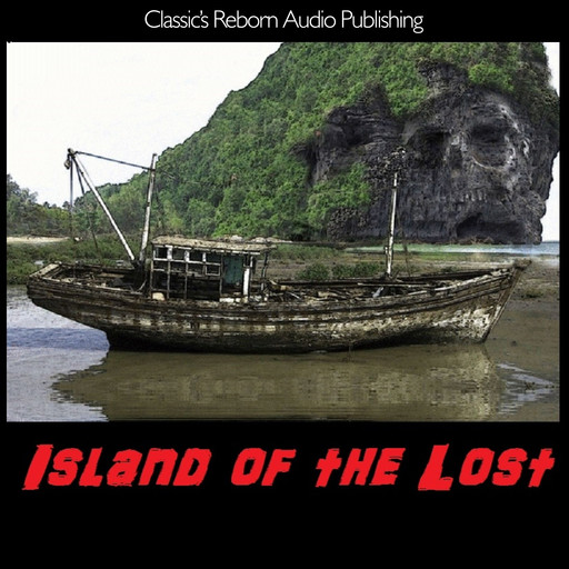 Audio Books: Island of the Lost, Classi'c Reborn Audio Publishing