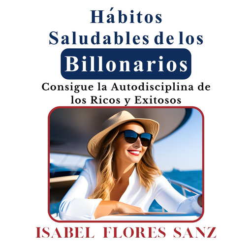 Hábitos Saludables de los Billonarios, Isabel Sanz