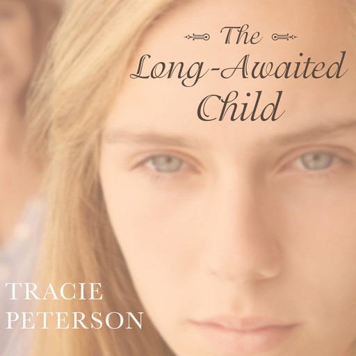 The Long-Awaited Child, Tracie Peterson
