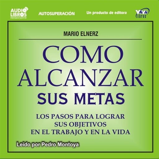 Còmo Alcanzar Sus Metas, Mario Elnerz