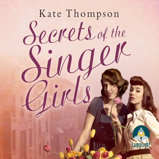Secrets of the Singer Girls, Kate Thompson