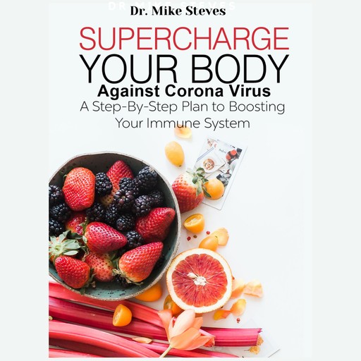 Supercharge Your Body Against Corona Virus, Mike Steves