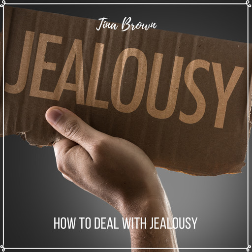 How to Deal with Jealousy, Tina Brown