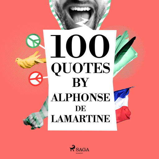 100 Quotes by Alphonse de Lamartine, Alphonse de Lamartine