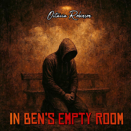 In Ben’s Empty Room, Octavia Robinson