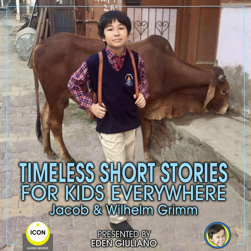 Timeless Short Stories - For Kids Everywhere, Jacob, Wilhelm GRIMM
