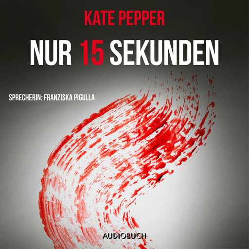 Nur 15 Sekunden, Kate Pepper