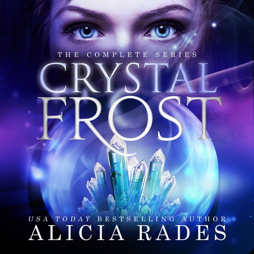 Crystal Frost: The Complete Series, Alicia Rades