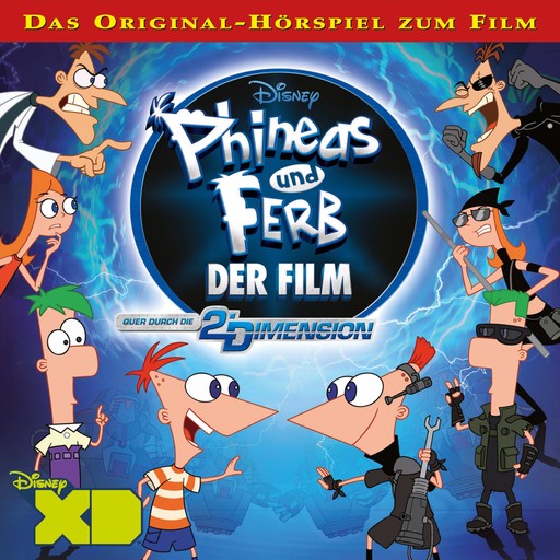 Phineas und Ferb Der Film: Quer durch die 2. Dimension (Das Original-Hörspiel zum Disney Film), Phineas und Ferb Hörspiel