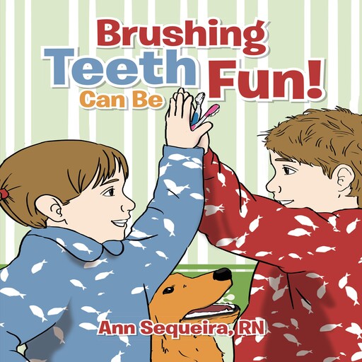 Brushing Teeth Can Be Fun, Ann Sequeira