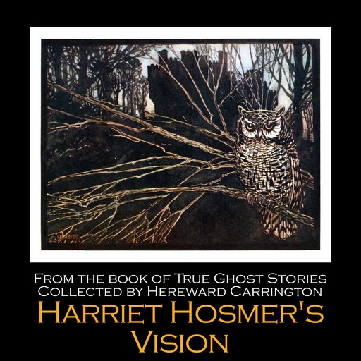 Harriet Hosmer's Vision, Hereward Carrington