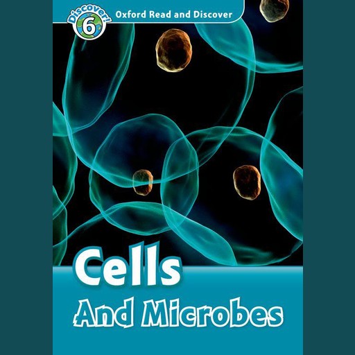 Cells and Microbes, Louise Spilsbury, Richard Spilsbury