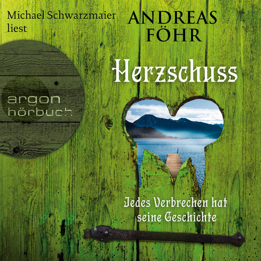 Herzschuss - Jedes Verbrechen hat seine Geschichte - Ein Wallner & Kreuthner Krimi, Band 10 (Ungekürzte Lesung), Andreas Föhr