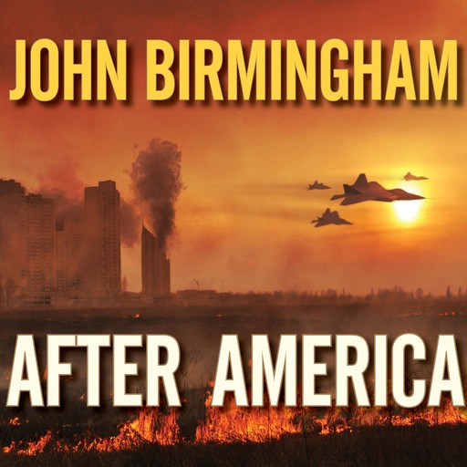 After America, John Birmingham
