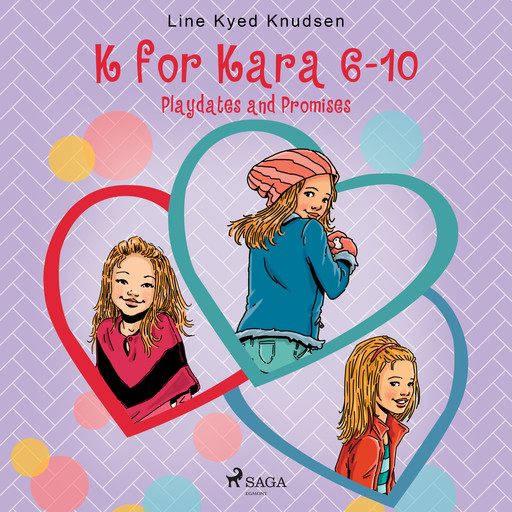 K for Kara 6-10. Playdates and Promises, Line Kyed Knudsen