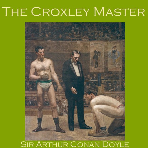 The Croxley Master, Arthur Conan Doyle
