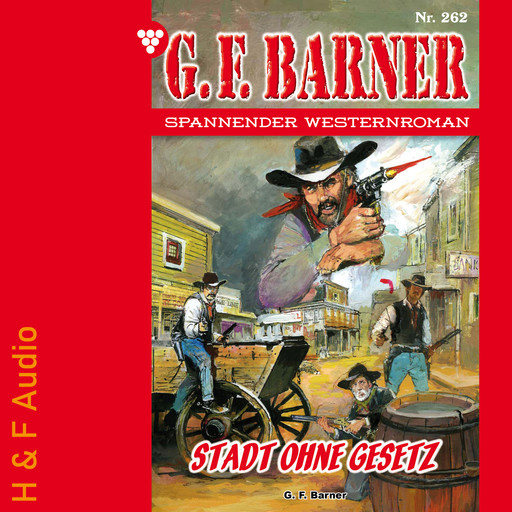 Stadt ohne Gesetz - G. F. Barner, Band 262 (ungekürzt), G.F. Barner