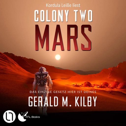 Colony Two Mars - Colony Mars, Teil 2 (Ungekürzt), Gerald M. Kilby