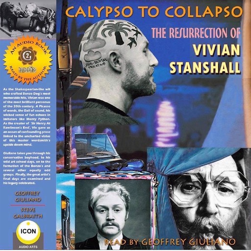 Calypso to Collapso; The Resurrection of Vivian Stanshall, Geoffrey Giuliano, Avalon Giuliano, Steve Galbraith