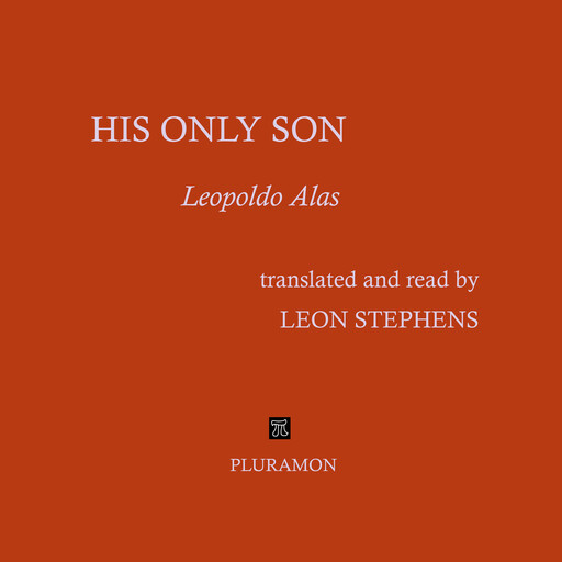 HIS ONLY SON, Leopoldo Alas