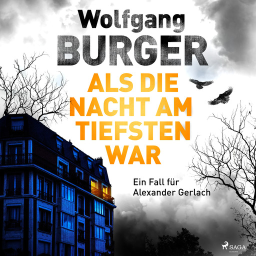 Als die Nacht am tiefsten war: Ein Fall für Alexander Gerlach (Alexander-Gerlach-Reihe 19), Wolfgang Burger