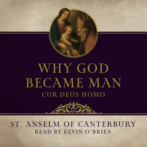 Why God Became Man, St. Anselm of Canterbury