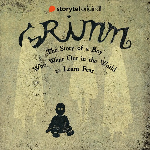 GRIMM - The Story of a Boy Who Went Out in the World to Learn Fear, Benni Bødker, Kenneth Bøgh Andersen