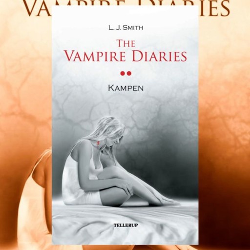 The Vampire Diaries #2: Kampen, L.J. Smith