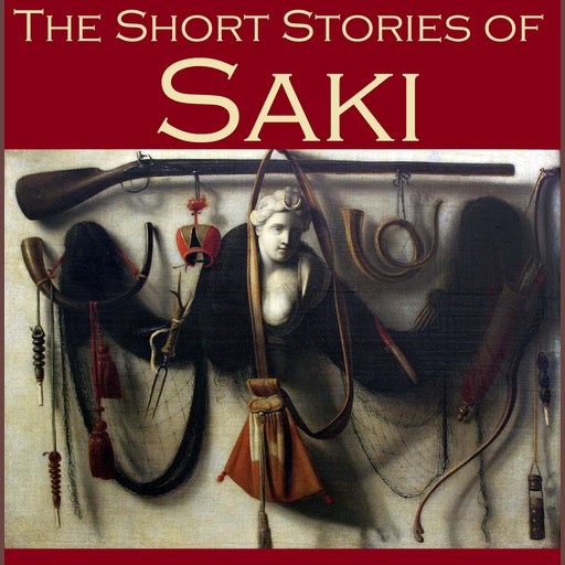 The Short Stories of Saki, Saki, Hector Hugh Munro