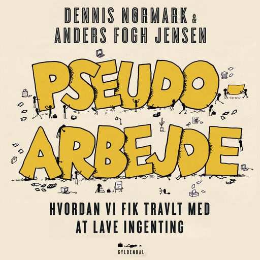 Pseudoarbejde, Anders Fogh Jensen, Dennis Nørmark