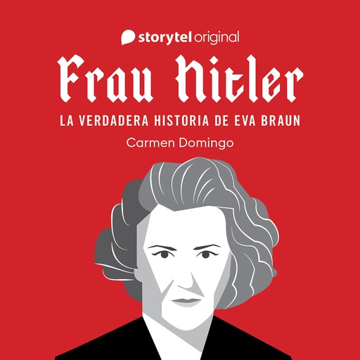 Frau Hitler: la verdadera historia de Eva Braun, Carmen Domingo