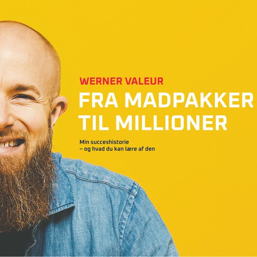 Fra Madpakker Til Millioner, Werner Valeur