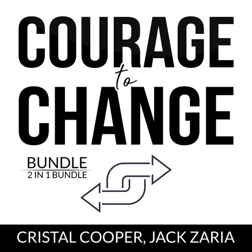 Courage to Change Bundle, 2 IN 1 Bundle: New Beginning and Make Big Things Happen, Jack Zaria, Cristal Cooper